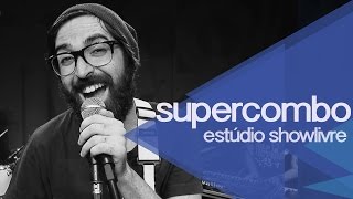 Supercombo no Estúdio Showlivre  Apresentação na íntegra [upl. by Inaffets]