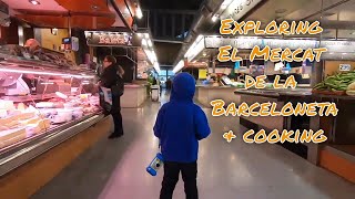 Exploring Barceloneta Market in Barcelona and doing some Cooking [upl. by Meir186]