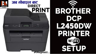 Brother DCPL2540DW Printer Wifi Setup  Wireless Setup  Wireless Print amp Scan  BN Computer Butwal [upl. by Arissa]