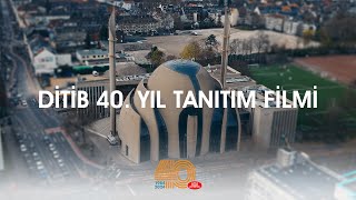 DİTİB 40 Yıl Tanıtım Filmi [upl. by Fabron942]