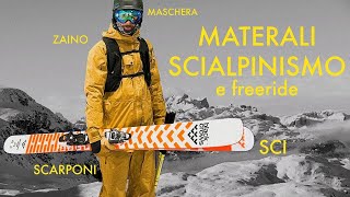 MATERIALI SCI SCIALPINISMO E FREERIDE  cosa uso perché lo uso e altre storie [upl. by Steffi]