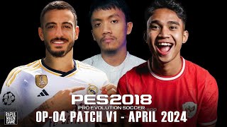 PES 2018 OFFICIAL UPDATE APRIL 2024  OP04 PATCH V1  PES 2018 PC GAMEPLAY [upl. by Nwahsid]