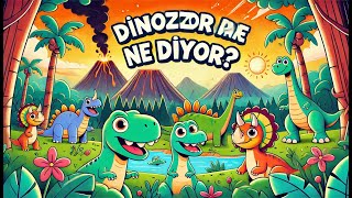 quotDinozorlar Ne Diyor  Eğlenceli Dinozor Çocuk Şarkısıquot [upl. by Nawiat]