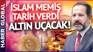 ÖZEL HABER I İslam Memiş Tarih Verdi Altın Fiyatları Bu Tarihten Sonra Uçacak [upl. by Nnyliram]