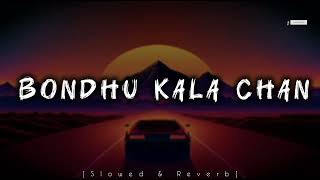 Ponkoj Roy  Slowed amp Reverb  Bondhu Kala Chan  Putul Sorkar  banglalofi [upl. by Hall]