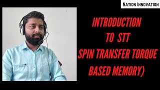 Introduction to STT  Spin Transfer Torque Based Memory [upl. by Asare]