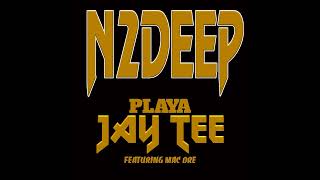 N2DEEP  PLAYA JAY TEE feat MAC DRE [upl. by Oirottiv]