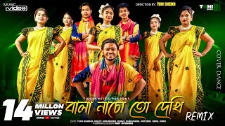 Bala Nacho To Dekhi Remix  Tuhi Sheikh  Bangla Dance Cover 2023 [upl. by Amaryllis753]