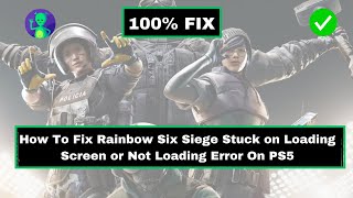 How To Fix Rainbow Six Siege Stuck on Loading Screen or Not Loading Error On PS5 [upl. by Ube]