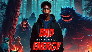 MDA KaliBoy  Bad Energy  Official Lyric Visuals [upl. by Tortosa618]