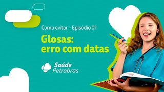 Rede Credenciada  Glosas como evitar  Episódio 01 – Datas​ [upl. by Azeel]