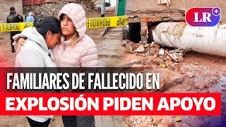 Madre de FALLECIDO EN EXPLOSIÓN en VMT quotSolo pido que me den el cuerpo de mi hijoquot  LR [upl. by Florance]