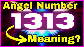 ❤️ ❤️ 1313 Angel Number Meaning LOVE  LIFE 💰 Why You Are Seeing 1313 angelnumber [upl. by Ahsenot]