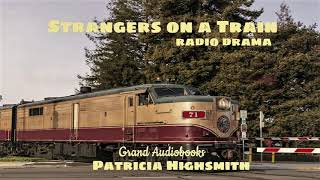 Alfred Hitchcocks Strangers on a Train by Patricia Highsmith Radio Theatre Grand Audiobooks [upl. by Spencer]