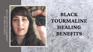 Black Tourmaline Healing Benefits [upl. by Lemmy]