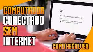 Computador CONECTADO mais NÃO Acessa INTERNET Como Resolver [upl. by Einnej639]