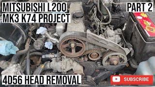 Mitsubishi L200 MK3 K74 Head Removal 4D56  Part 2 [upl. by Kcirdez]