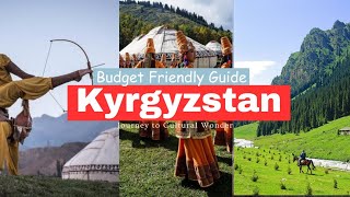 Kyrgyzstan  Complete Budget Friendly Guide  Top Things to Do  Explore World [upl. by Dorren]