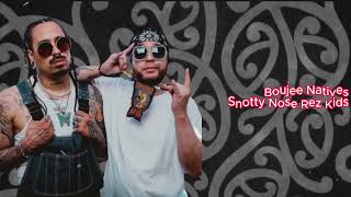 SNOTTY NOSE REZ KIDS  quotBOUJEE NATIVESquot LYRICS [upl. by Yednarb]