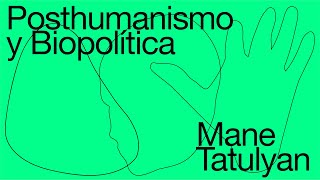 Posthumanismo y Biopolítica [upl. by Ttocserp988]