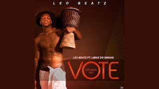 LeoBeatz ft Limas do Swagg  Vote Official Afrobeat [upl. by Eceertal40]