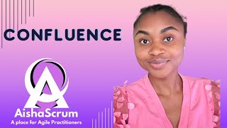 WHAT IS CONFLUENCE amp HOW TO CREATE CONFLUENCE PAGE  Aisha Scrum Tech [upl. by Lleinnad]