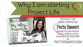 My Why  why I am doing Project Life by Stampin UP with Patty Bennett [upl. by Mishaan621]