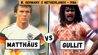 1986 Lothar MATTHAUS vs Ruud GULLIT  W Germany x Netherlands [upl. by Aryl]