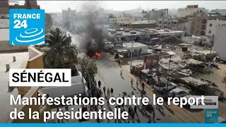 Sénégal  manifestations après lannonce du report de la présidentielle • FRANCE 24 [upl. by Lissie928]