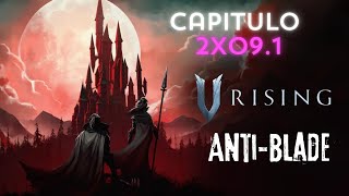 Vrising o AntiBlade 2x09 1 Comenzamos el nuevo castillo [upl. by Nnyre]