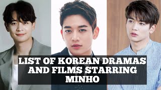 LIST OF KOREAN DRAMAS AND FILMS STARRING MINHO [upl. by Oalsecnew536]