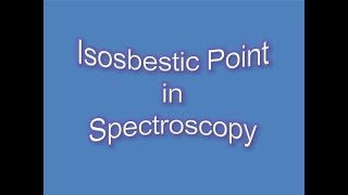 Isosbestic Point in Spectroscopy  A Concise Overview  Discussed amp Explained [upl. by Dewar121]