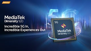 MediaTek Dimensity 920  Incredible 5G In Incredible Experiences Out [upl. by Hoopes]