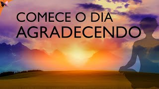 5 MINUTOS MEDITAÃ‡ÃƒO GUIADA DA MANHÃƒ PARA COMEÃ‡AR O DIA COM GRATIDÃƒO [upl. by Rema]