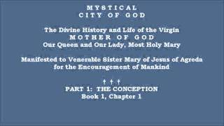 Book 1  Chapter 1  Mystical City of God Divine History amp Life of Mary Mother of God [upl. by Allehs]