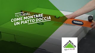 Tutorial come montare un piatto doccia  Leroy Merlin [upl. by Cristiona]