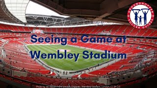 Seeing a Game at Wembley Stadium [upl. by Robi18]