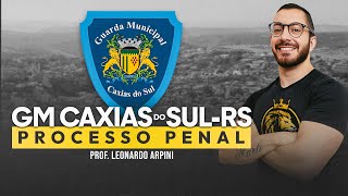 GUARDA MUNICIPAL CAXIAS DO SULRS  PROCESSO PENAL [upl. by Acinomed]