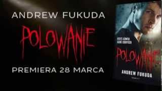 Andrew Fukuda  Polowanie  trailer [upl. by Renzo]