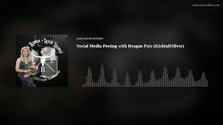 Social Media Posting with Reagan Pate KickinRSilver [upl. by Hanako]