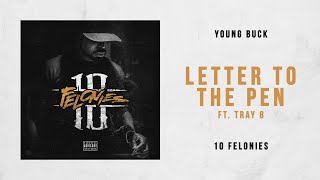 Young Buck  Letter to the Pen Ft Tray 8 10 Felonies [upl. by Lochner219]