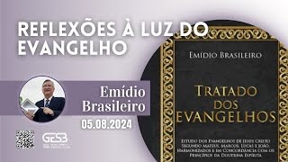 Reflexões à luz do Evangelho  Emídio Brasileiro Palestra Espírita n° 28 de 2024 [upl. by Miquela]