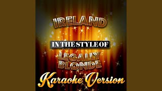 Ireland In the Style of Legally Blonde Karaoke Version [upl. by Ecienaj]