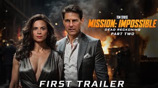 MISSION IMPOSSIBLE 8 Dead Reckoning Part 2 – First TRAILER 2025 Tom Cruise Hayley atwell MI8 [upl. by Ferree]