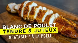 CUIRE UN BLANC DE POULET bien tendre et juteux inratable [upl. by Felicdad]