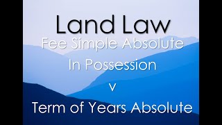 Fee Simple Absolute in Possession  Term of Years Absolute Estates in Land [upl. by Zurkow276]