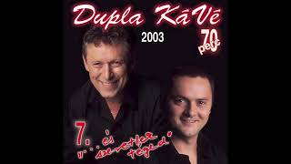 Dupla KáVé   és szeretlek téged  Official 7 Full Album 2003 [upl. by Aliehc]