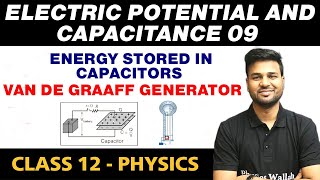 Electric Potential and Capacitance 09  Energy Stored in Capacitors Van de graaff Generator [upl. by Josh]