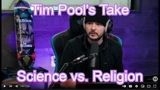 Tim Pools Take Science vs Religion [upl. by Assilav]