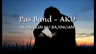 Pas Band  AKU quotMUNGKIN KU BAJINGANquot LIRIK [upl. by Enywad363]